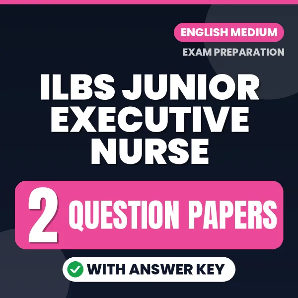 ILBS Junior Executive Nurse Exam Question Paper Series (English): 2 Exam-Like Question Papers with Answers