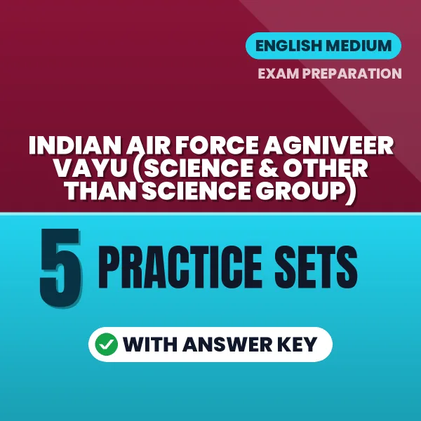 Download 5 Indian Air Force Agniveer Vayu (Science & Other than Science Group) Practice Sets PDF (English) Based on the Latest Exam Pattern