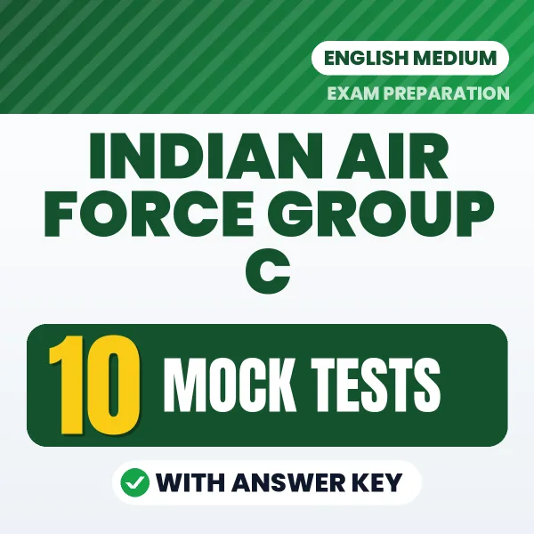 INDIAN AIR FORCE GROUP C Exam Mock Test Series (English): 10 Exam-Like Mock Tests with Answers