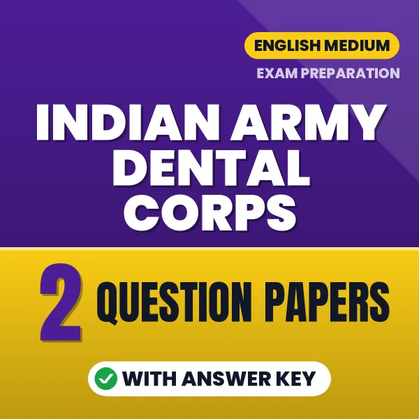 Latest Pattern Indian Army Dental Corps Question Paper eBook in English – 2 Question Papers with Answer Key for Self-Assessment