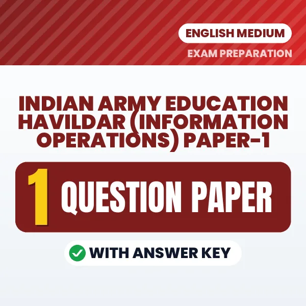 Download 2 Indian Army Education Havildar (Information Operations) Paper-1 Question Papers PDF (English) Based on the Latest Exam Pattern