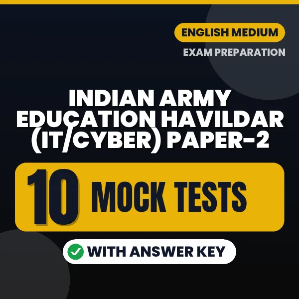 Practice for Indian Army Education Havildar (IT/Cyber) Paper-2 Exam at Home – 10 Mock Tests PDF in English with Answers