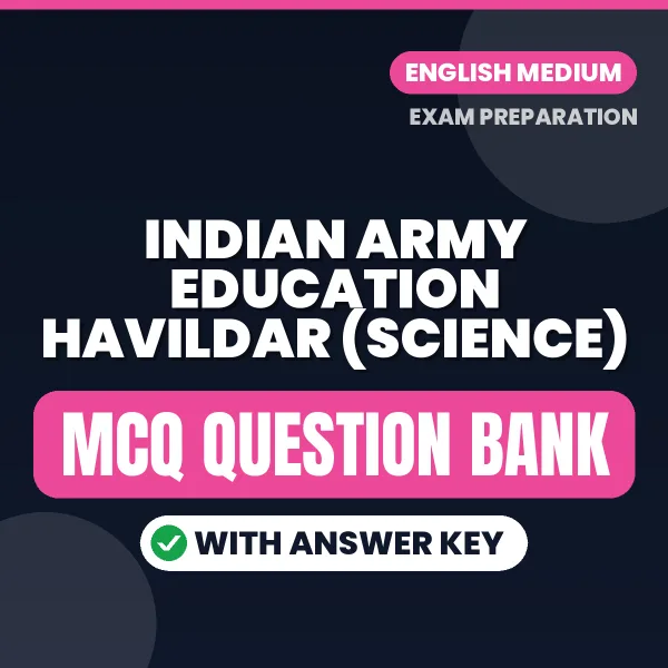 Download Indian Army Education Havildar (Science) Exam MCQ PDF in English – Important Objective Questions with Answers