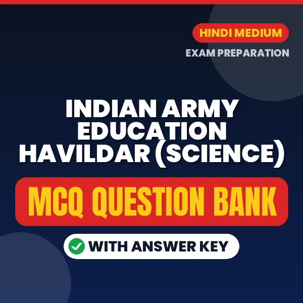 INDIAN ARMY EDUCATION HAVILDAR (SCIENCE) Exam Objective Question Bank (Hindi): MCQs with Answer Key Based on the Latest Syllabus