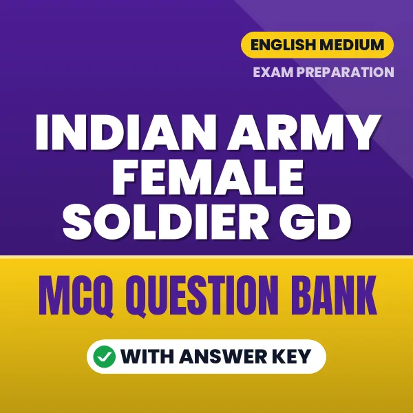 Indian Army Female Soldier GD Exam Objective Question Bank (English): MCQs with Answer Key Based on the Latest Syllabus