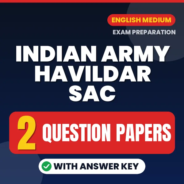 Indian Army Havildar SAC Question Paper PDF in English – 2 Full-Length Question Papers with Answer Key