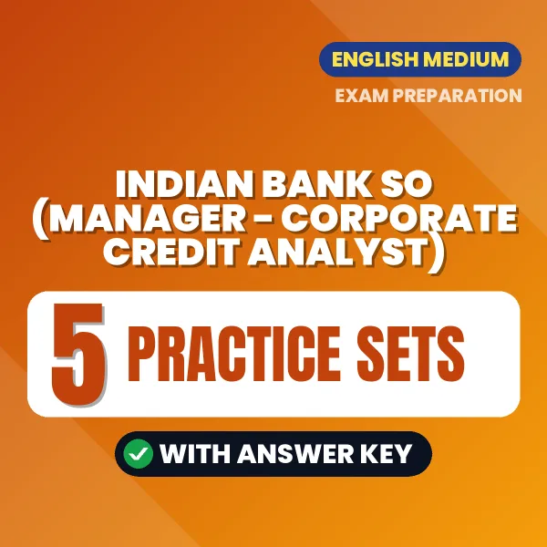 Practice for Indian Bank SO (Manager - Corporate Credit Analyst) Exam at Home – 5 Practice Sets PDF in English with Answers