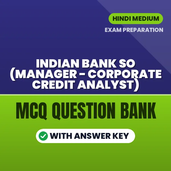 Best MCQ eBook for Indian Bank SO (Manager - Corporate Credit Analyst) Exam in Hindi | Selected Questions with Answer Key
