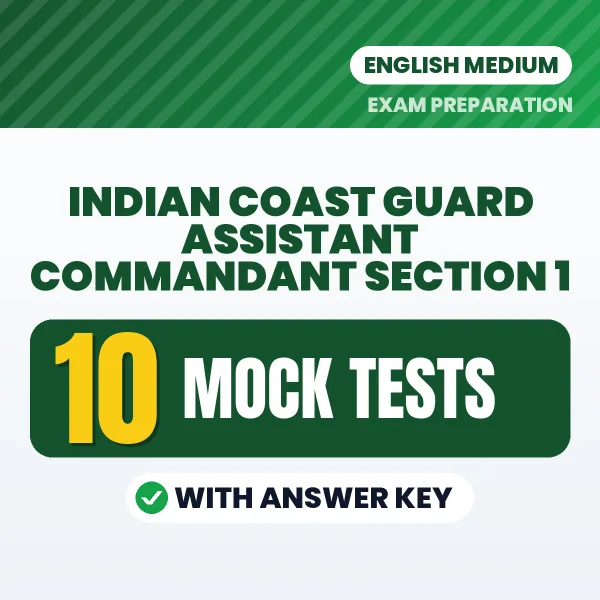 Indian Coast Guard Assistant Commandant Section 1 Mock Test PDF in English – 10 Full-Length Mock Tests with Answer Key