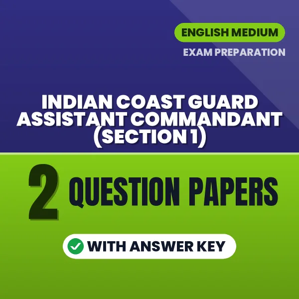 Download 2 Indian Coast Guard Assistant Commandant (Section 1) Question Papers PDF (English) Based on the Latest Exam Pattern