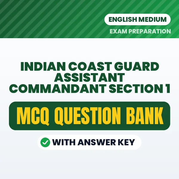 Best MCQ eBook for Indian Coast Guard Assistant Commandant Section 1 Exam in English | Selected Questions with Answer Key