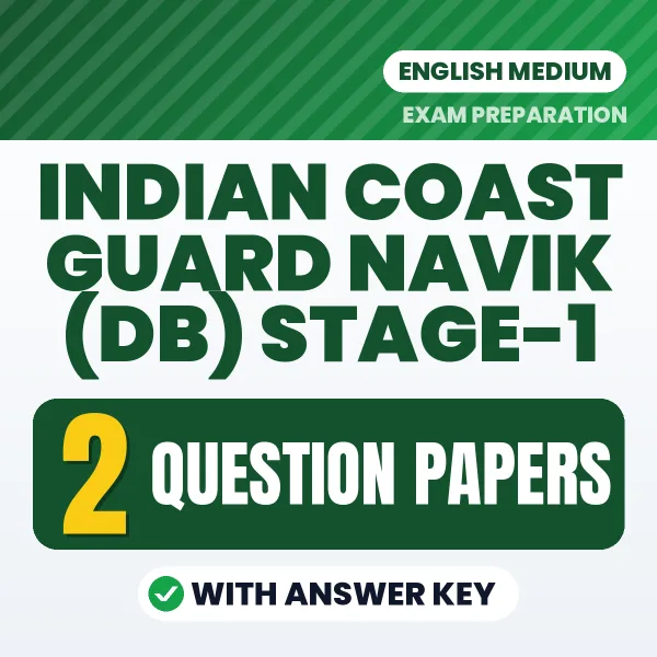 Test Your Indian Coast Guard Navik (DB) Stage-1 Exam Preparation – 2 Question Papers with Answer Key in PDF Format (English)