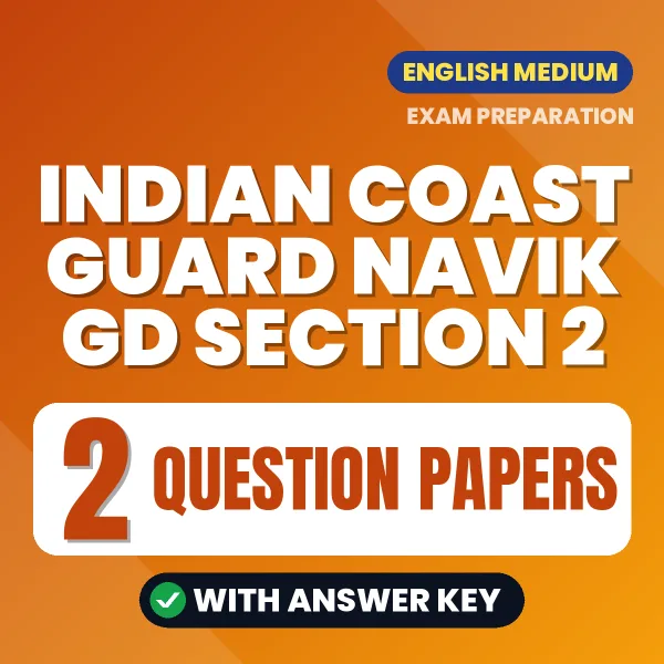 Test Your Indian Coast Guard Navik GD Section 2 Exam Preparation – 2 Question Papers with Answer Key in PDF Format (English)