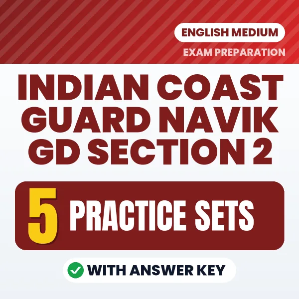 Test Your Indian Coast Guard Navik GD Section 2 Exam Preparation – 5 Practice Sets with Answer Key in PDF Format (English)