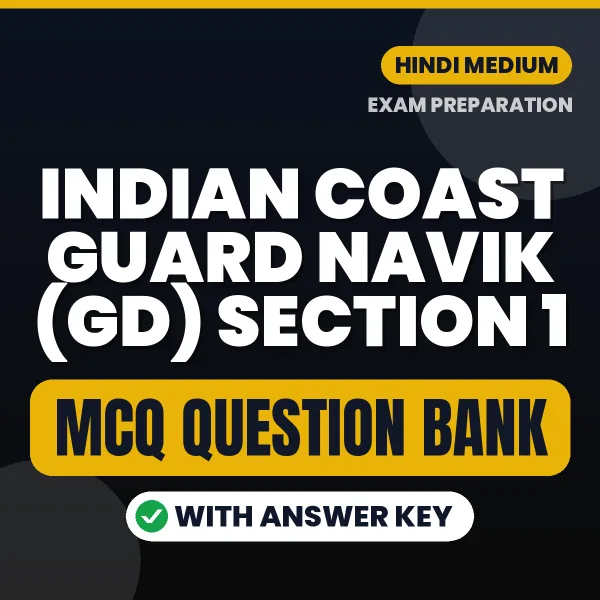 Indian Coast Guard Navik (GD) Section 1 Exam Objective Question Bank (Hindi): MCQs with Answer Key Based on the Latest Syllabus