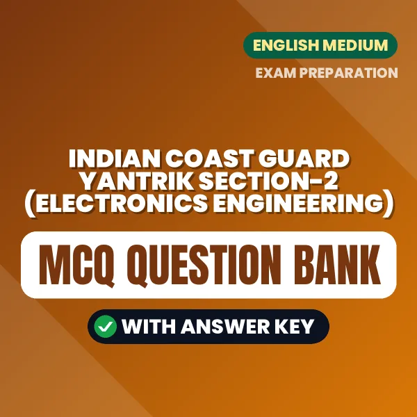 Best MCQ eBook for Indian Coast Guard Yantrik Section-2 (Electronics Engineering) Exam in English | Selected Questions with Answer Key
