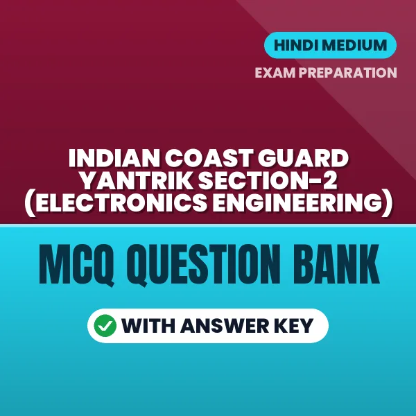 Best MCQ eBook for Indian Coast Guard Yantrik Section-2 (Electronics Engineering) Exam in Hindi | Selected Questions with Answer Key