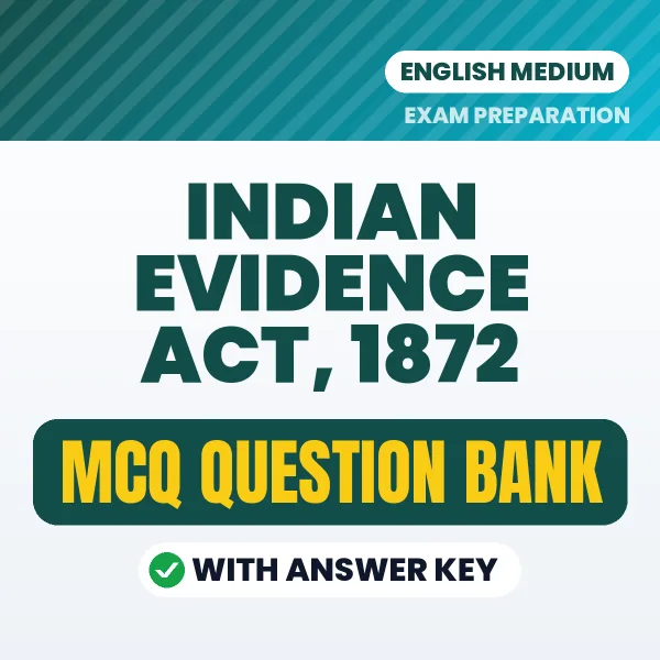 Indian Evidence Act, 1872 Important MCQs with Answers (English) – Digital Question Bank for Exam Preparation