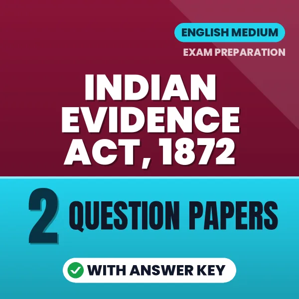 Latest Pattern Indian Evidence Act, 1872 Question Paper eBook in English – 2 Question Papers with Answer Key for Self-Assessment