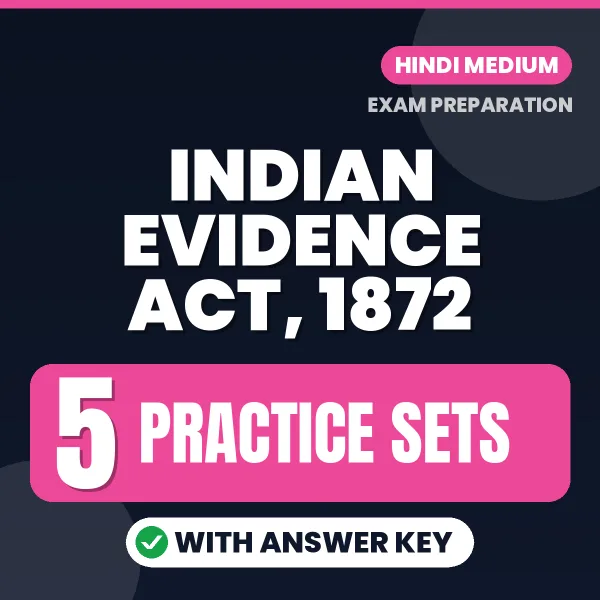 Indian Evidence Act, 1872 Practice Set PDF in Hindi – 5 Full-Length Practice Sets with Answer Key