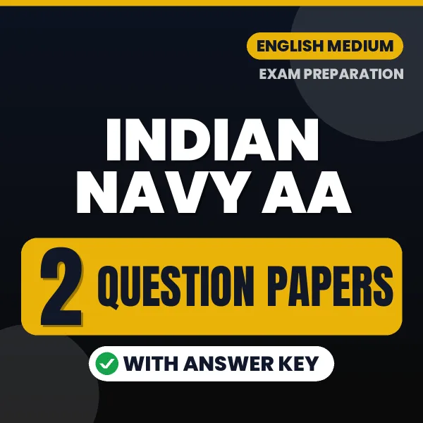 Test Your Indian Navy AA Exam Preparation – 2 Question Papers with Answer Key in PDF Format (English)