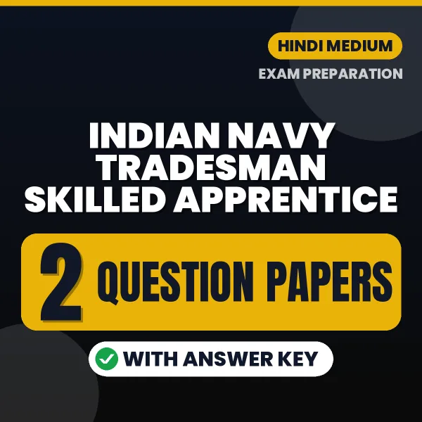 Practice for Indian Navy Tradesman Skilled Apprentice Exam at Home – 2 Question Papers PDF in Hindi with Answers