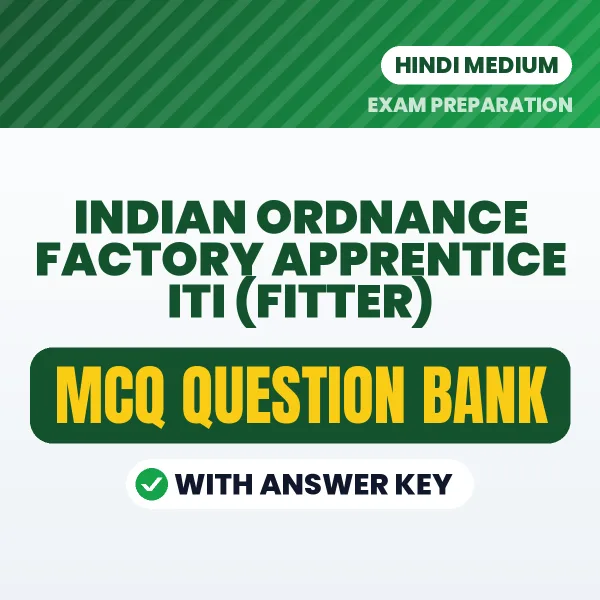 Best MCQ eBook for Indian Ordnance Factory Apprentice ITI (Fitter) Exam in Hindi | Selected Questions with Answer Key