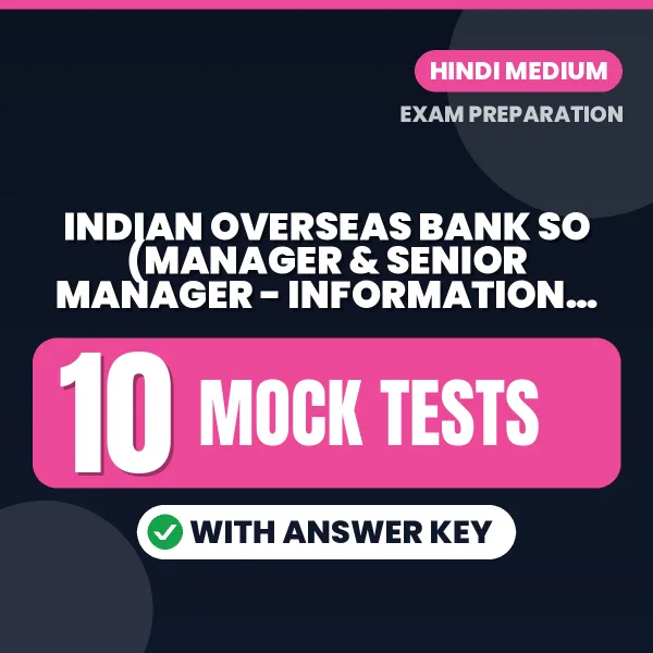 Indian Overseas Bank SO (Manager & Senior Manager - Information Security) Mock Test PDF in Hindi – 10 Full-Length Mock Tests with Answer Key