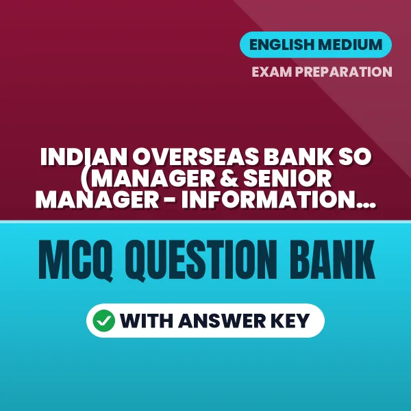 Best MCQ eBook for Indian Overseas Bank SO (Manager & Senior Manager - Information Security) Exam in English | Selected Questions with Answer Key