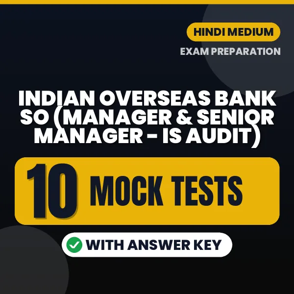 Indian Overseas Bank SO (Manager & Senior Manager - IS Audit) Mock Test PDF in Hindi – 10 Full-Length Mock Tests with Answer Key