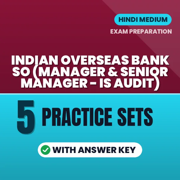 Practice for Indian Overseas Bank SO (Manager & Senior Manager - IS Audit) Exam at Home – 5 Practice Sets PDF in Hindi with Answers
