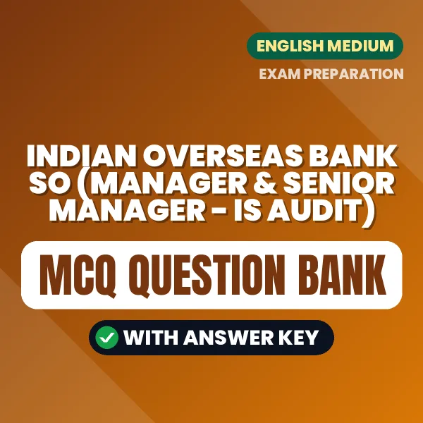 Best MCQ eBook for Indian Overseas Bank SO (Manager & Senior Manager - IS Audit) Exam in English | Selected Questions with Answer Key