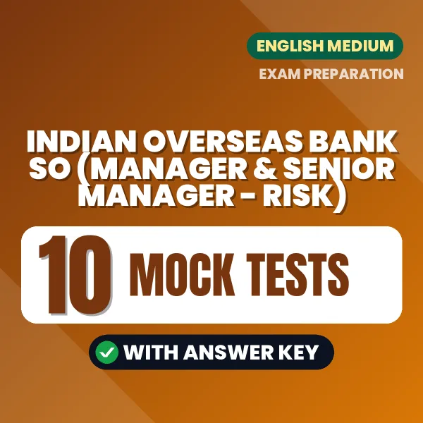 Indian Overseas Bank SO (Manager & Senior Manager - Risk) Mock Test PDF in English – 10 Full-Length Mock Tests with Answer Key