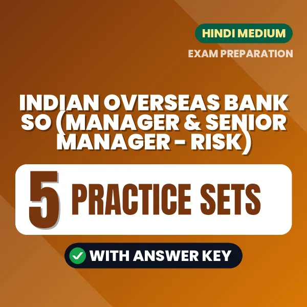 Download 5 Indian Overseas Bank SO (Manager & Senior Manager - Risk) Practice Sets PDF (Hindi) Based on the Latest Exam Pattern