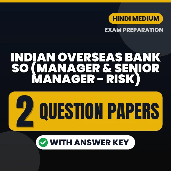 Download 2 Indian Overseas Bank SO (Manager & Senior Manager - Risk) Question Papers PDF (Hindi) Based on the Latest Exam Pattern