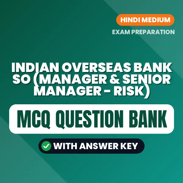 Best MCQ eBook for Indian Overseas Bank SO (Manager & Senior Manager - Risk) Exam in Hindi | Selected Questions with Answer Key