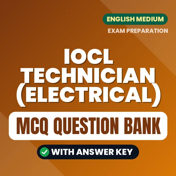 IOCL Technician (Electrical) Exam Objective Question Bank (English): MCQs with Answer Key Based on the Latest Syllabus