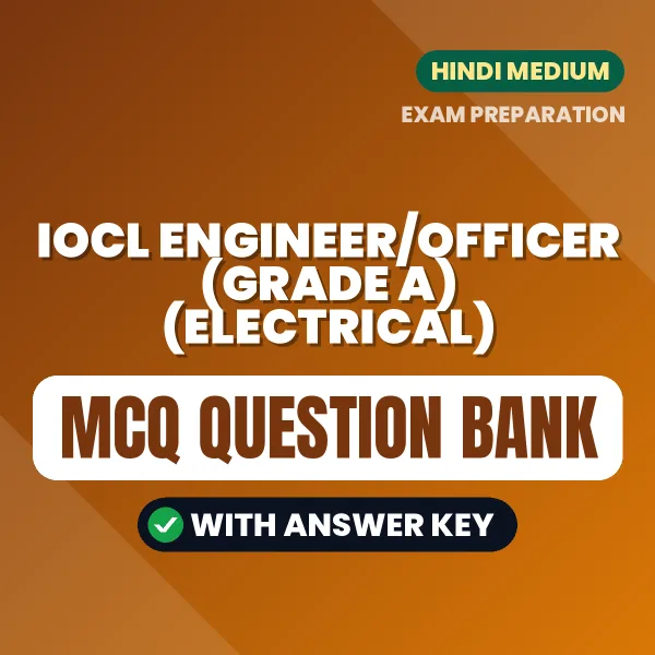 Crack IOCL Engineer/Officer (Grade A) (Electrical) Exam with This MCQ Practice Book PDF in Hindi – Instant Download