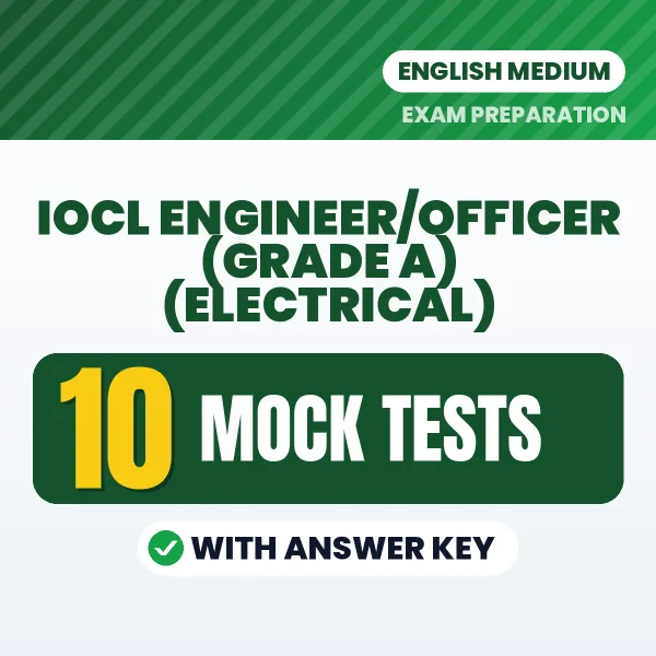 Download 10 IOCL Engineer/Officer (Grade A) (Electrical) Mock Tests PDF (English) Based on the Latest Exam Pattern