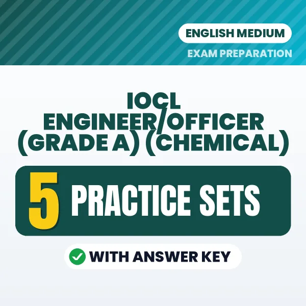 Practice for IOCL Engineer/Officer (Grade A) (Chemical) Exam at Home – 5 Practice Sets PDF in English with Answers