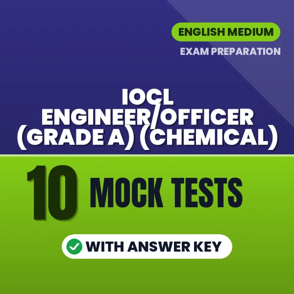 Practice for IOCL Engineer/Officer (Grade A) (Chemical) Exam at Home – 10 Mock Tests PDF in English with Answers