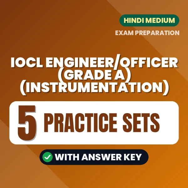 Download 5 IOCL Engineer/Officer (Grade A) (Instrumentation) Practice Sets PDF (Hindi) Based on the Latest Exam Pattern