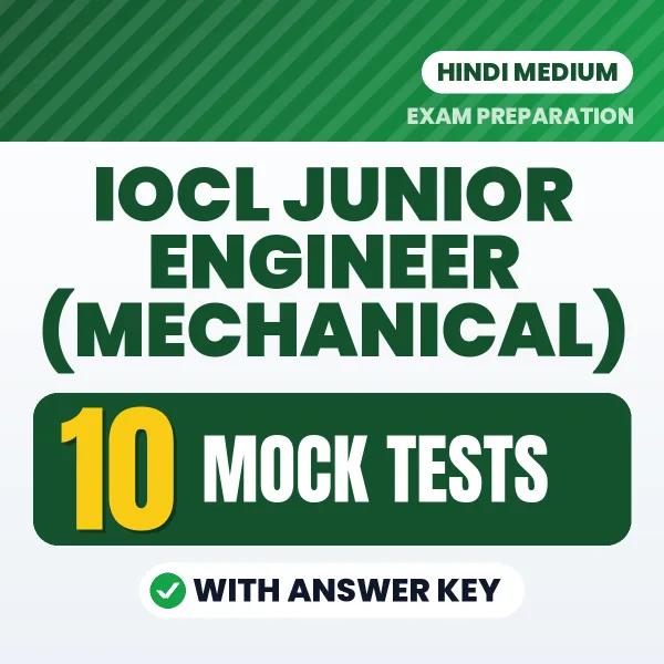 Practice for IOCL Junior Engineer (Mechanical) Exam at Home – 10 Mock Tests PDF in Hindi with Answers