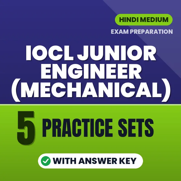 Practice for IOCL Junior Engineer (Mechanical) Exam at Home – 5 Practice Sets PDF in Hindi with Answers