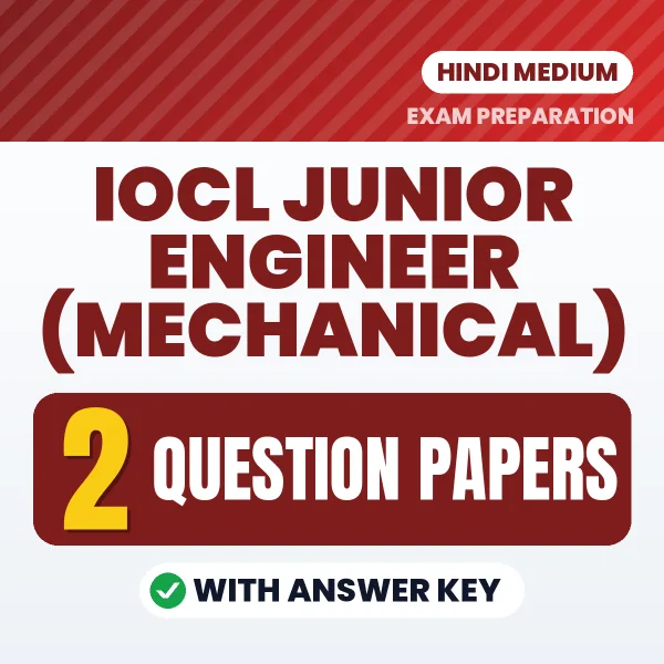 Practice for IOCL Junior Engineer (Mechanical) Exam at Home – 2 Question Papers PDF in Hindi with Answers