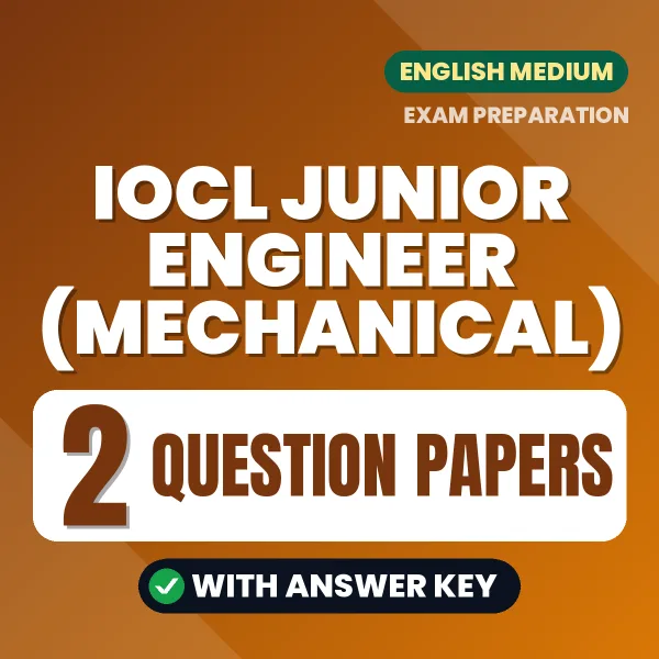 IOCL Junior Engineer (Mechanical) Exam Question Paper Series (English): 2 Exam-Like Question Papers with Answers