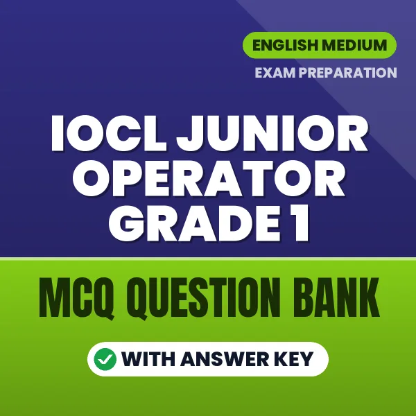 IOCL Junior Operator Grade 1 Important MCQs with Answers (English) – Digital Question Bank for Exam Preparation