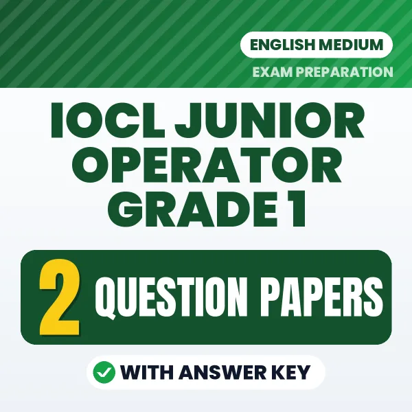 Test Your IOCL Junior Operator Grade 1 Exam Preparation – 2 Question Papers with Answer Key in PDF Format (English)