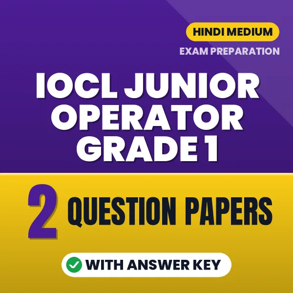 IOCL Junior Operator Grade 1 Question Paper PDF in Hindi – 2 Full-Length Question Papers with Answer Key