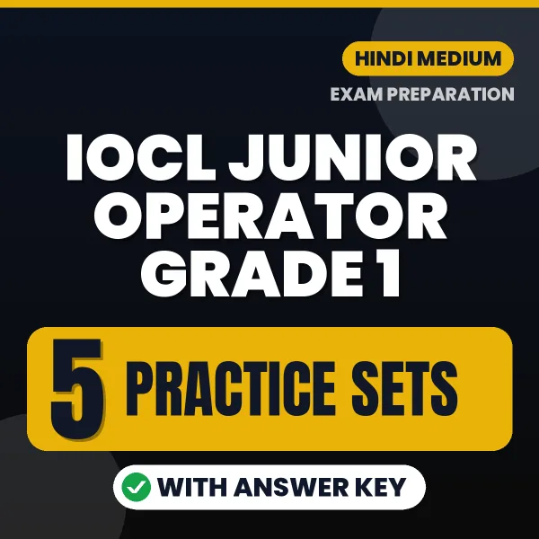 IOCL Junior Operator Grade 1 Practice Set PDF in Hindi – 5 Full-Length Practice Sets with Answer Key
